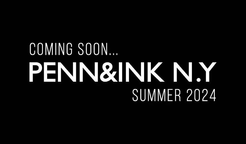 Penn & Ink N.Y. COMING SOON SUMMER 2024